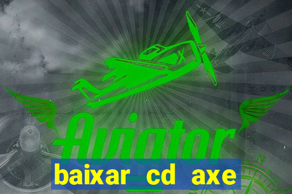 baixar cd axe bahia 2000 gratis